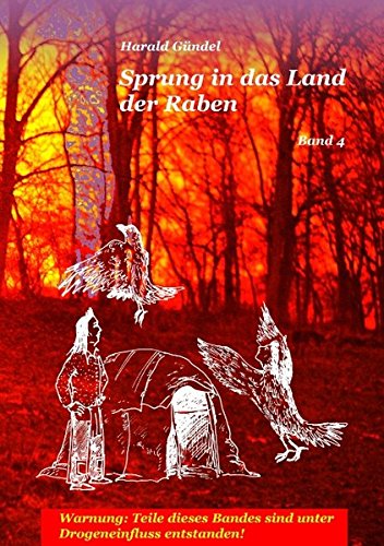 Harald Gündel - Sprung in das Land der Raben – Wir sind Religionsindividualisten